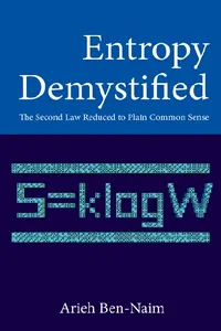 Entropy Demystified: The Second Law Reduced To Plain Common Sense_cover