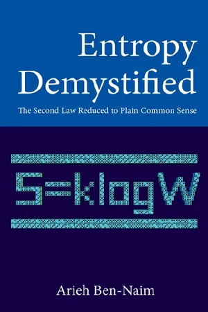 Entropy Demystified: The Second Law Reduced To Plain Common Sense