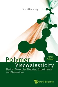 Polymer Viscoelasticity: Basics, Molecular Theories, Experiments And Simulations_cover