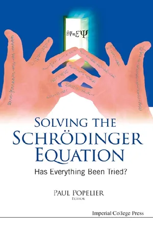 Solving The Schrodinger Equation: Has Everything Been Tried?