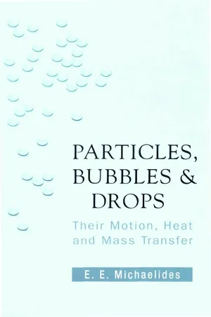 Particles, Bubbles And Drops: Their Motion, Heat And Mass Transfer