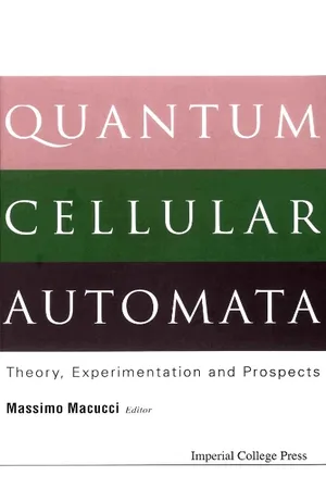 Quantum Cellular Automata: Theory, Experimentation And Prospects