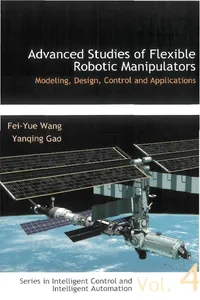 Advanced Studies Of Flexible Robotic Manipulators: Modeling, Design, Control And Applications_cover