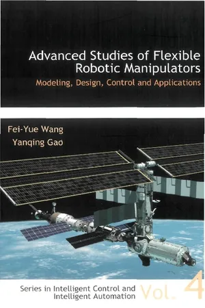 Advanced Studies Of Flexible Robotic Manipulators: Modeling, Design, Control And Applications