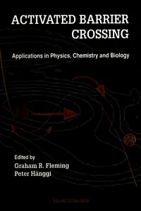 Activated Barrier Crossing: Applications In Physics, Chemistry And Biology_cover