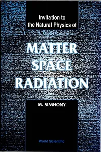 Matter, Space And Radiation, Invitation To The Natural Physics Of_cover