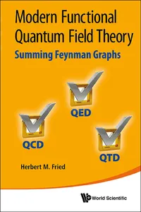 Modern Functional Quantum Field Theory: Summing Feynman Graphs_cover