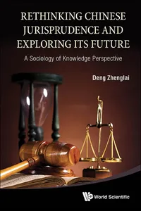 Rethinking Chinese Jurisprudence And Exploring Its Future: A Sociology Of Knowledge Perspective_cover