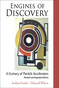 Engines Of Discovery: A Century Of Particle Accelerators_cover