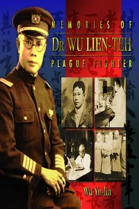 Memories Of Dr Wu Lien-teh, Plague Fighter_cover