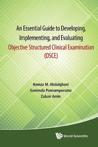 An Essential Guide to Developing, Implementing, and Evaluating Objective Structured Clinical Examination_cover