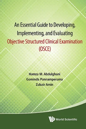 An Essential Guide to Developing, Implementing, and Evaluating Objective Structured Clinical Examination (OSCE)