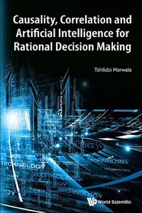 Causality, Correlation And Artificial Intelligence For Rational Decision Making_cover