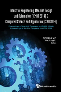 Industrial Engineering, Machine Design And Automation - Proceedings Of The 2014 Congress & Computer Science And Application - Proceedings Of The 2nd Congress_cover