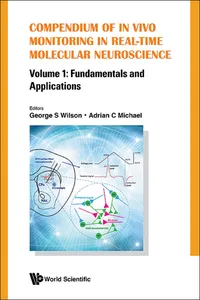 Compendium Of In Vivo Monitoring In Real-time Molecular Neuroscience - Volume 1: Fundamentals And Applications_cover