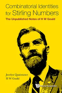 Combinatorial Identities For Stirling Numbers: The Unpublished Notes Of H W Gould_cover