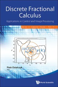 Discrete Fractional Calculus: Applications In Control And Image Processing_cover