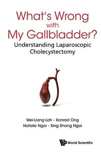 What's Wrong With My Gallbladder?: Understanding Laparoscopic Cholecystectomy_cover