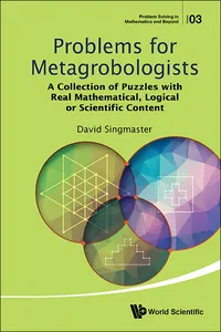 Problems For Metagrobologists: A Collection Of Puzzles With Real Mathematical, Logical Or Scientific Content_cover