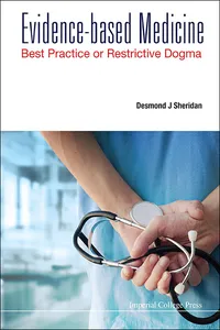 Evidence-based Medicine: Best Practice Or Restrictive Dogma_cover