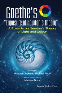 Goethe's "Exposure Of Newton's Theory": A Polemic On Newton's Theory Of Light And Colour_cover