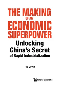Making Of An Economic Superpower, The: Unlocking China's Secret Of Rapid Industrialization_cover