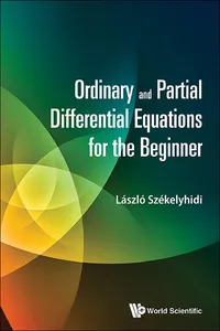 Ordinary and Partial Differential Equations for the Beginner_cover