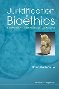 Juridification In Bioethics: Governance Of Human Pluripotent Cell Research_cover