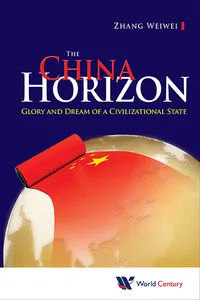 China Horizon, The: Glory And Dream Of A Civilizational State_cover