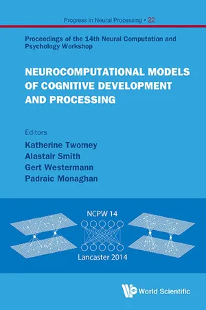 Neurocomputational Models Of Cognitive Development And Processing - Proceedings Of The 14th Neural Computation And Psychology Workshop