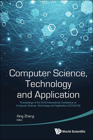 Computer Science, Technology And Application - Proceedings Of The 2016 International Conference (Csta 2016)