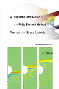 A Pragmatic Introduction to the Finite Element Method for Thermal and Stress Analysis_cover