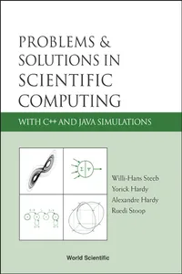 Problems and Solutions in Scientific Computing with C++ and Java Simulations_cover