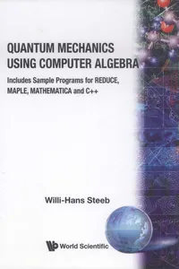 Quantum Mechanics Using Computer Algebra_cover