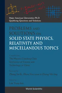 Problems and Solutions on Solid State Physics, Relativity and Miscellaneous Topics_cover