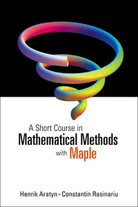 A Short Course in Mathematical Methods with Maple_cover