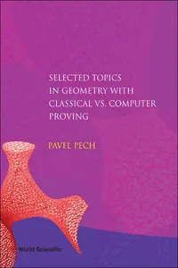 Selected Topics in Geometry with Classical vs. Computer Proving_cover
