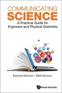Communicating Science: A Practical Guide For Engineers And Physical Scientists_cover
