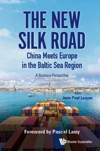 New Silk Road: China Meets Europe In The Baltic Sea Region, The - A Business Perspective_cover