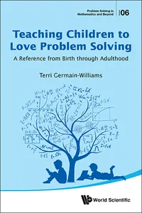 Teaching Children To Love Problem Solving: A Reference From Birth Through Adulthood_cover