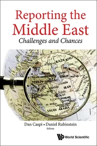 Reporting The Middle East: Challenges And Chances_cover