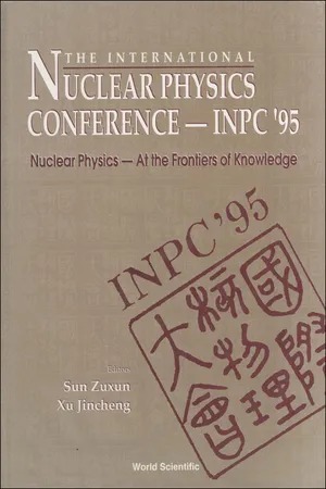 International Nuclear Physics Conference 1995: Nuclear Physics - At The Frontiers Of Knowledge