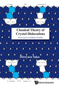 Classical Theory Of Crystal Dislocations: From Iron To Gallium Nitride_cover