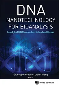 Dna Nanotechnology For Bioanalysis: From Hybrid Dna Nanostructures To Functional Devices_cover