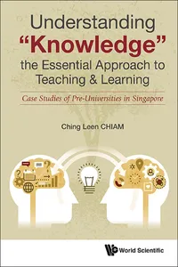 Understanding "Knowledge", the Essential Approach to Teaching & Learning_cover