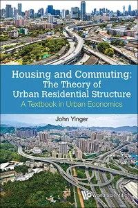 Housing and Commuting: The Theory of Urban Residential Structure_cover