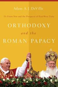 Orthodoxy and the Roman Papacy_cover