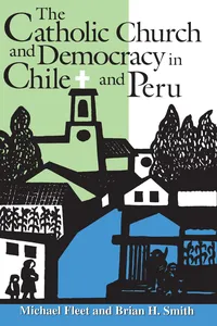 The Catholic Church and Democracy in Chile and Peru_cover