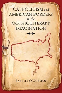 Catholicism and American Borders in the Gothic Literary Imagination_cover