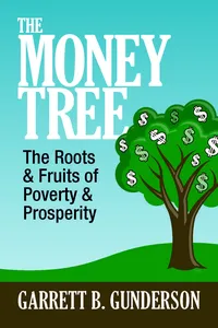 The Money Tree: The Roots & Fruits of Poverty & Prosperity_cover